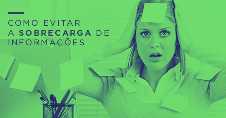 Como Evitar a Sobrecarga de Informações