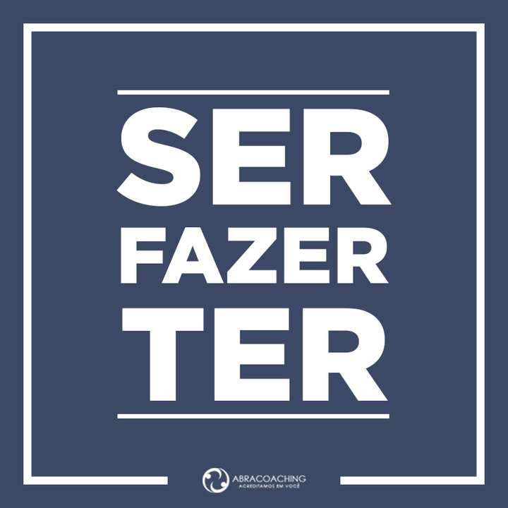 O que você quer Ser, Fazer e Ter na vida?