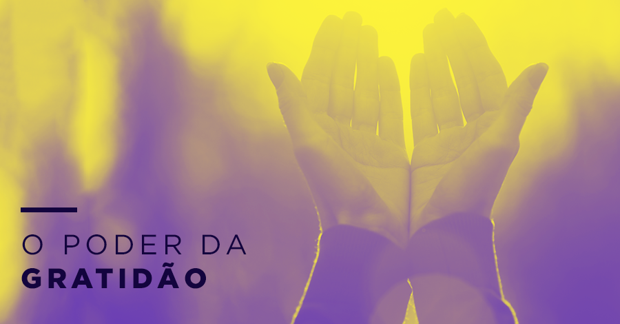 Conheça o Poder da Gratidão