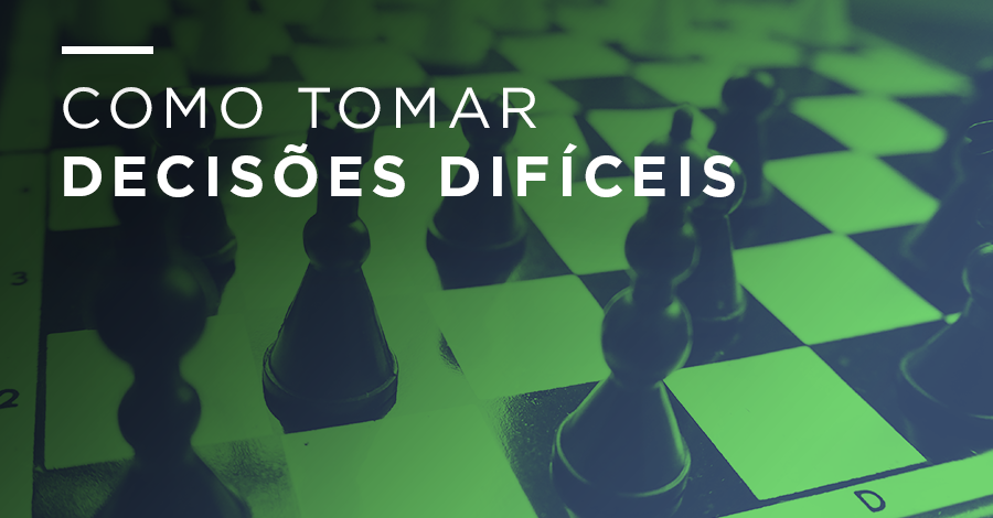 Como Tomar Decisões Difíceis